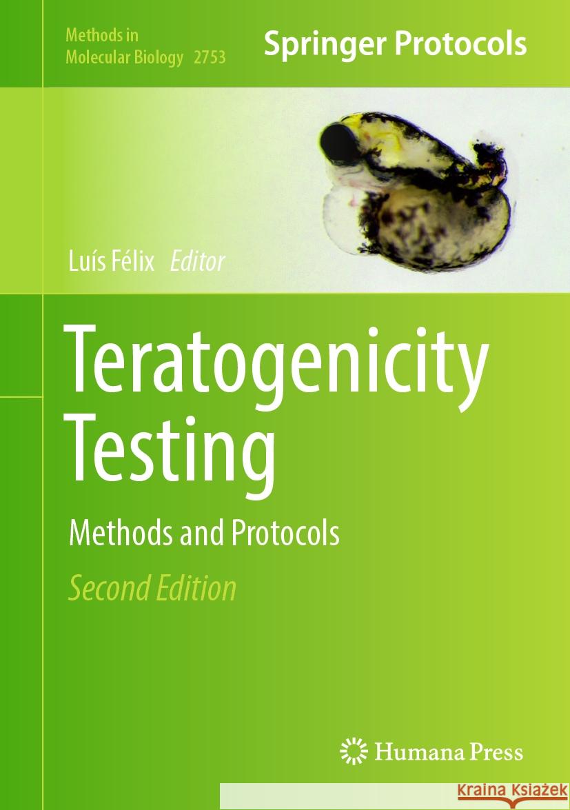 Teratogenicity Testing: Methods and Protocols Lu?s F?lix 9781071636244 Humana