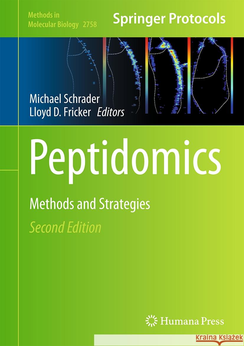 Peptidomics: Methods and Strategies Michael Schrader Lloyd D. Fricker 9781071636459 Humana