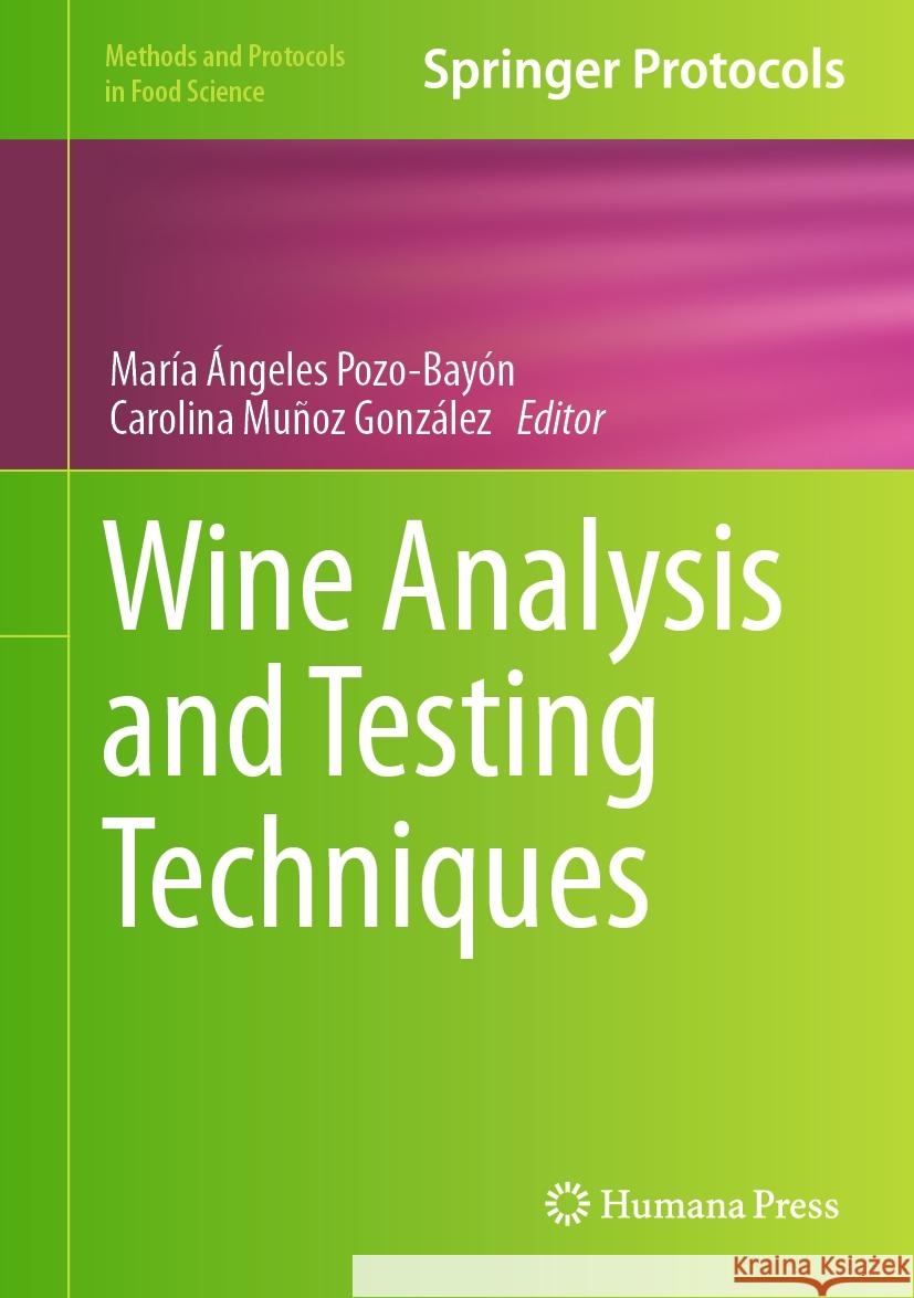 Wine Analysis and Testing Techniques Maria Angeles de Carolina Mu?o 9781071636497 Springer