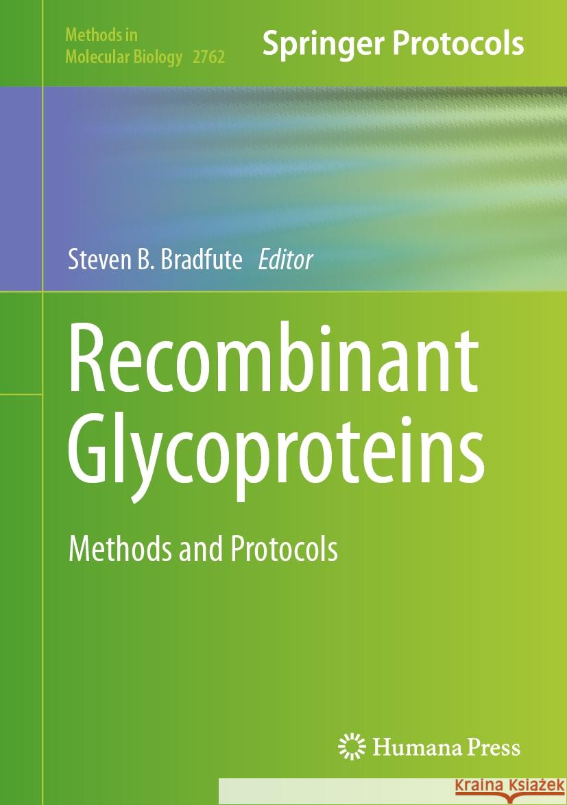 Recombinant Glycoproteins: Methods and Protocols Steven B. Bradfute 9781071636657 Humana