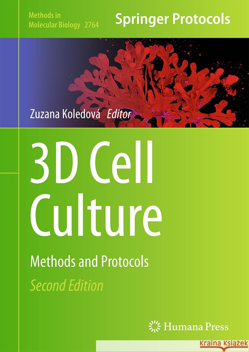 3D Cell Culture: Methods and Protocols Zuzana Koledov? 9781071636732 Humana