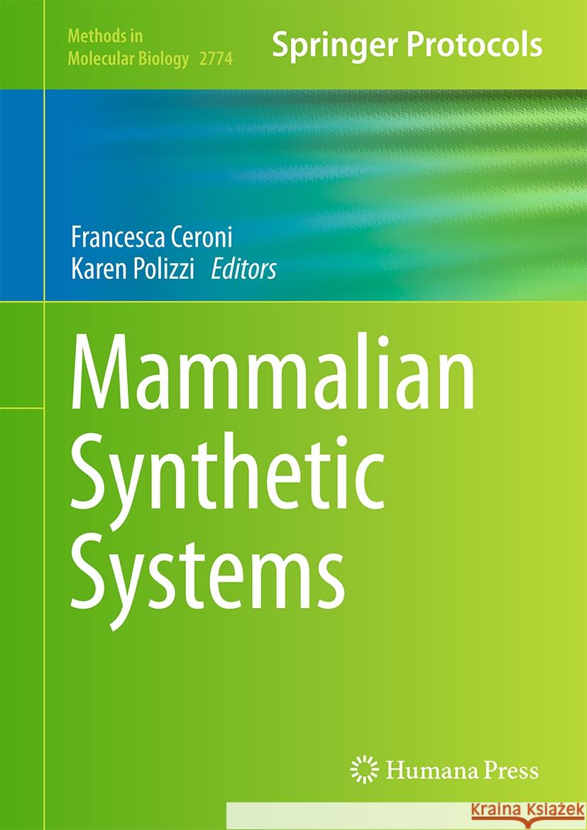 Mammalian Synthetic Systems Francesca Ceroni Karen Polizzi 9781071637173 Humana