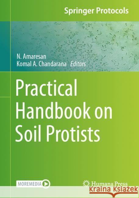 Practical Handbook on Soil Protists N. Amaresan Komal A. Chandarana 9781071637494 Humana