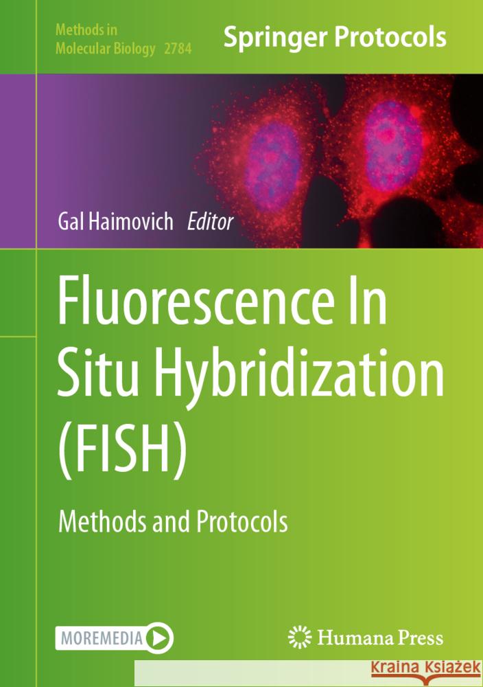 Fluorescence in Situ Hybridization (Fish): Methods and Protocols Gal Haimovich 9781071637654 Humana