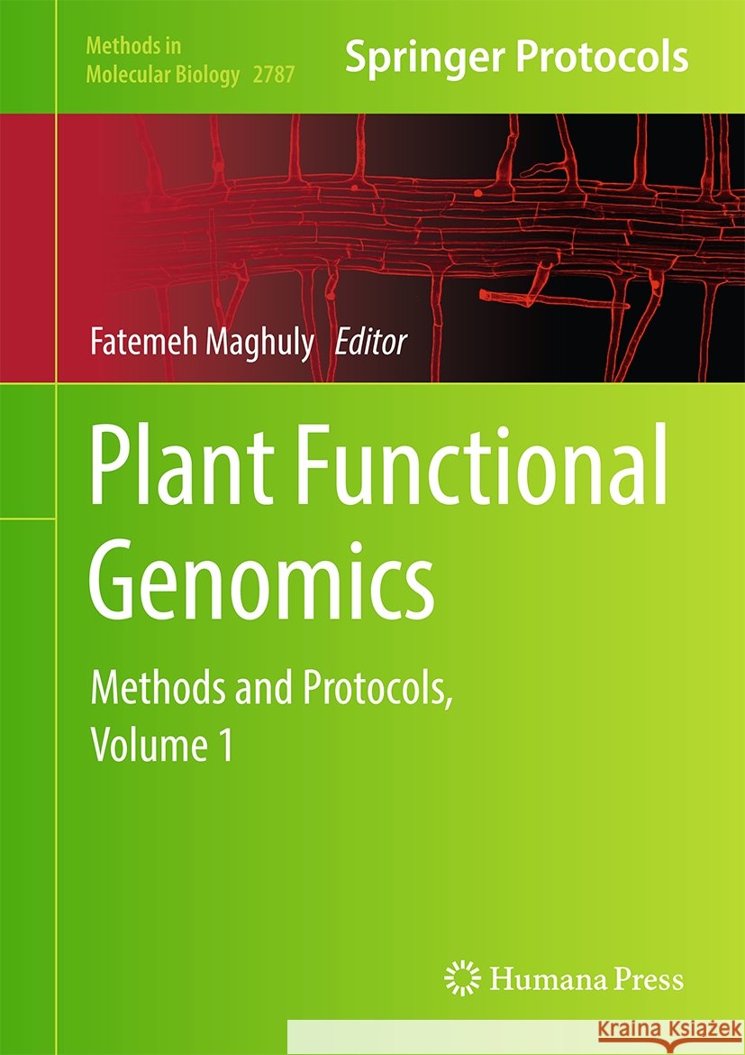 Plant Functional Genomics: Methods and Protocols, Volume 1 Fatemeh Maghuly 9781071637777 Humana