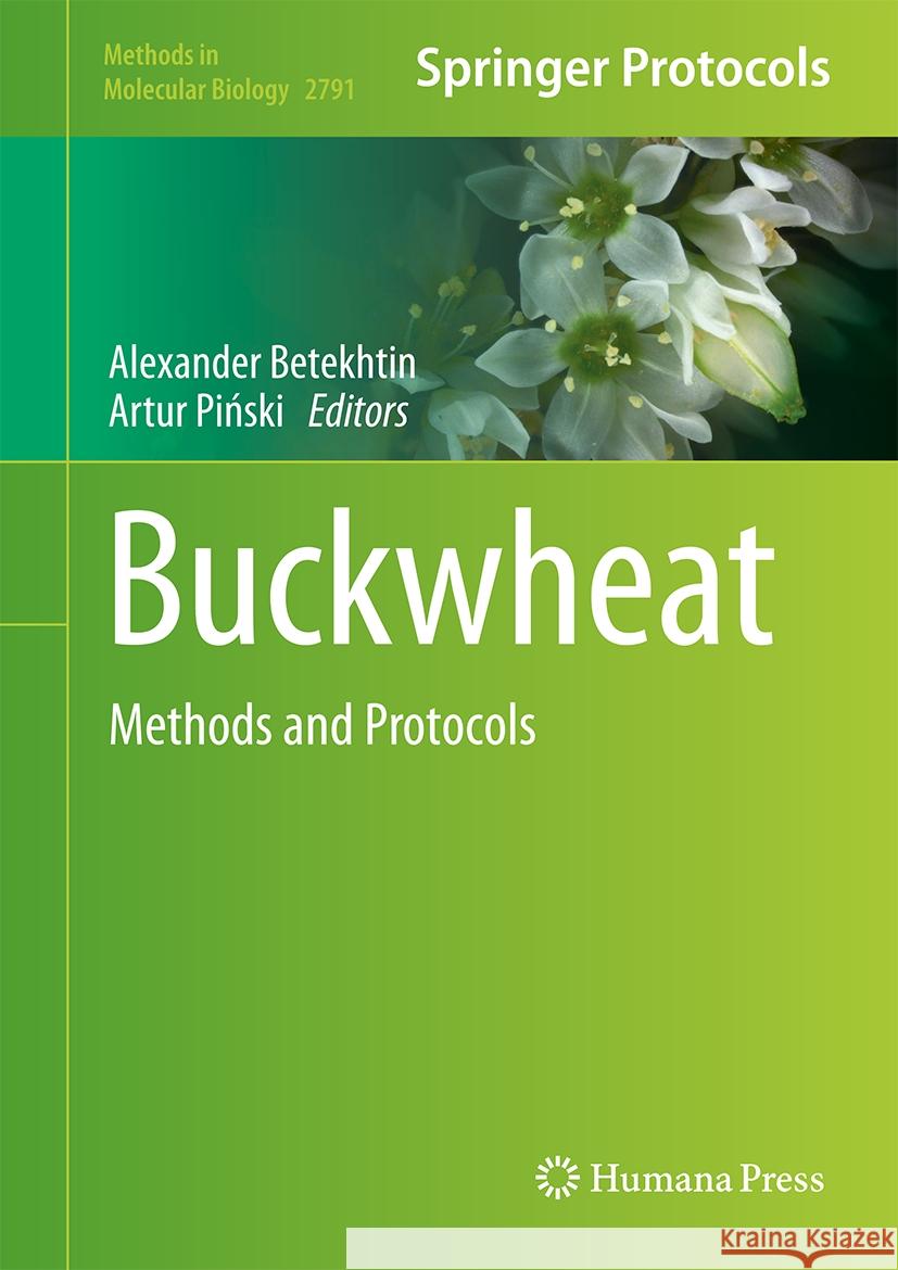 Buckwheat: Methods and Protocols Alexander Betekhtin Artur Piński 9781071637937 Humana