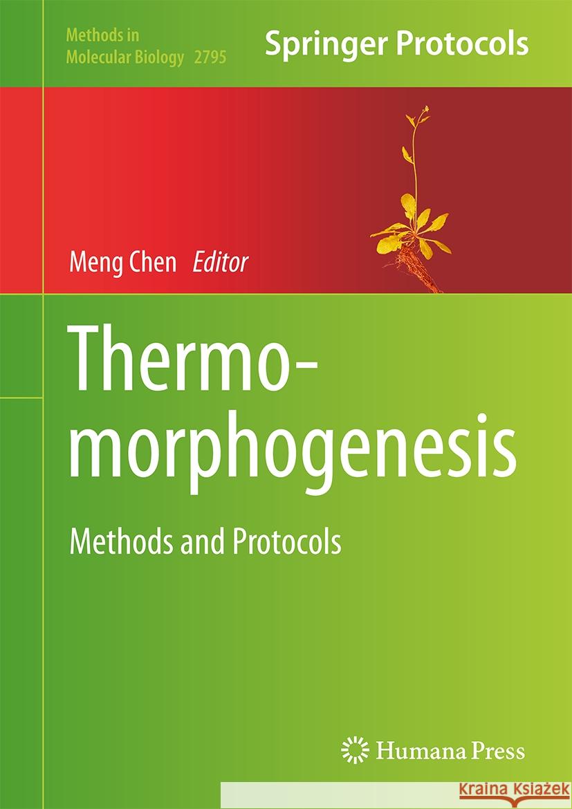 Thermomorphogenesis: Methods and Protocols Meng Chen 9781071638132 Humana