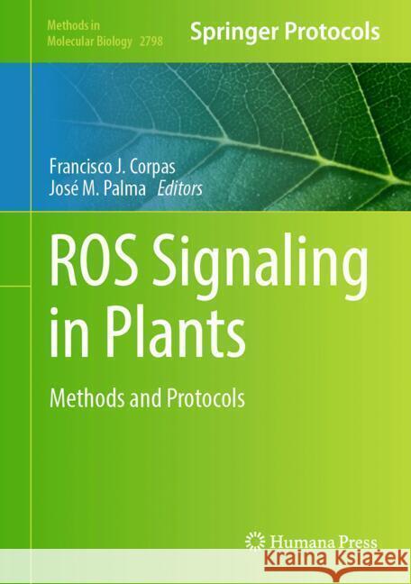 Ros Signaling in Plants: Methods and Protocols Francisco J. Corpas Jos? M. Palma 9781071638255