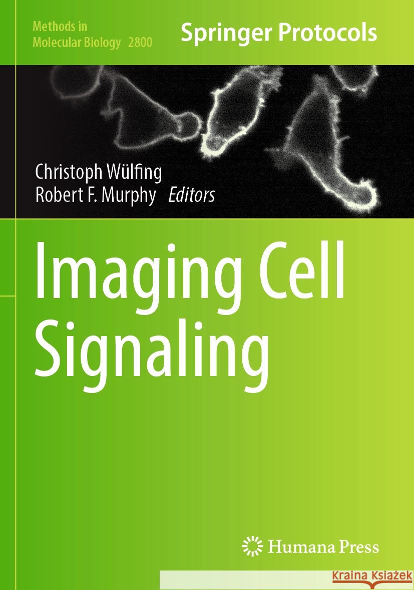 Imaging Cell Signaling Christoph Wuelfing Robert F. Murphy 9781071638361 Humana