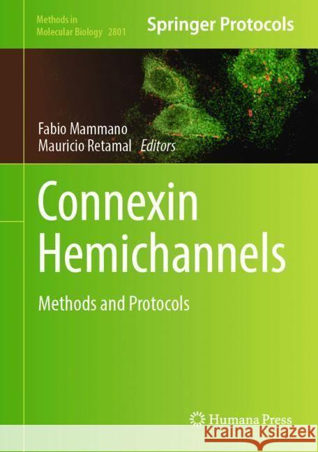 Connexin Hemichannels: Methods and Protocols Fabio Mammano Mauricio Retamal 9781071638415