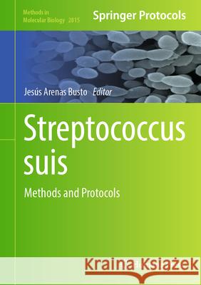 Streptococcus Suis: Methods and Protocols Jes?s Arenas 9781071638972 Humana