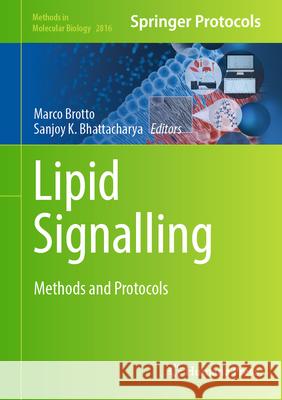 Lipid Signalling: Methods and Protocols Marco Brotto Sanjoy K. Bhattacharya 9781071639016