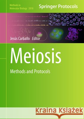 Meiosis: Methods and Protocols Centro de Investigaciones Biol?gicas 9781071639054 Humana