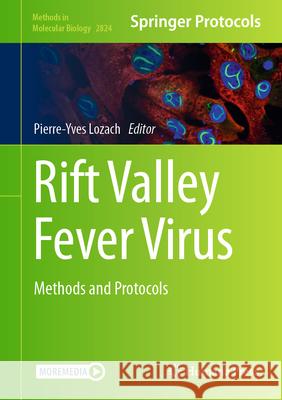 Rift Valley Fever Virus: Methods and Protocols Pierre-Yves Lozach 9781071639252