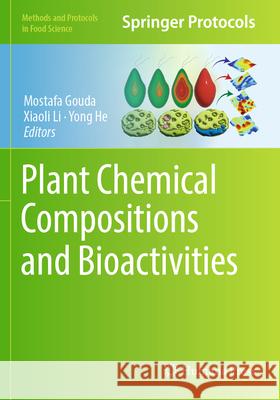Plant Chemical Compositions and Bioactivities Mostafa Gouda Xiaoli Li Yong He 9781071639405 Humana