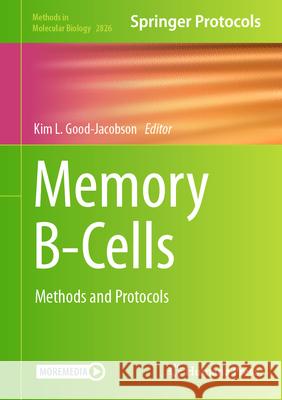 Memory B-Cells: Methods and Protocols Kim Good-Jacobson 9781071639498 Humana