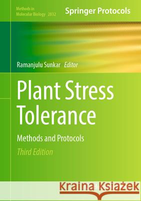 Plant Stress Tolerance: Methods and Protocols Ramanjulu Sunkar 9781071639726 Humana