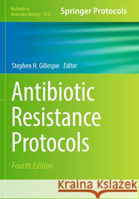 Antibiotic Resistance Protocols  9781071639832 Springer US