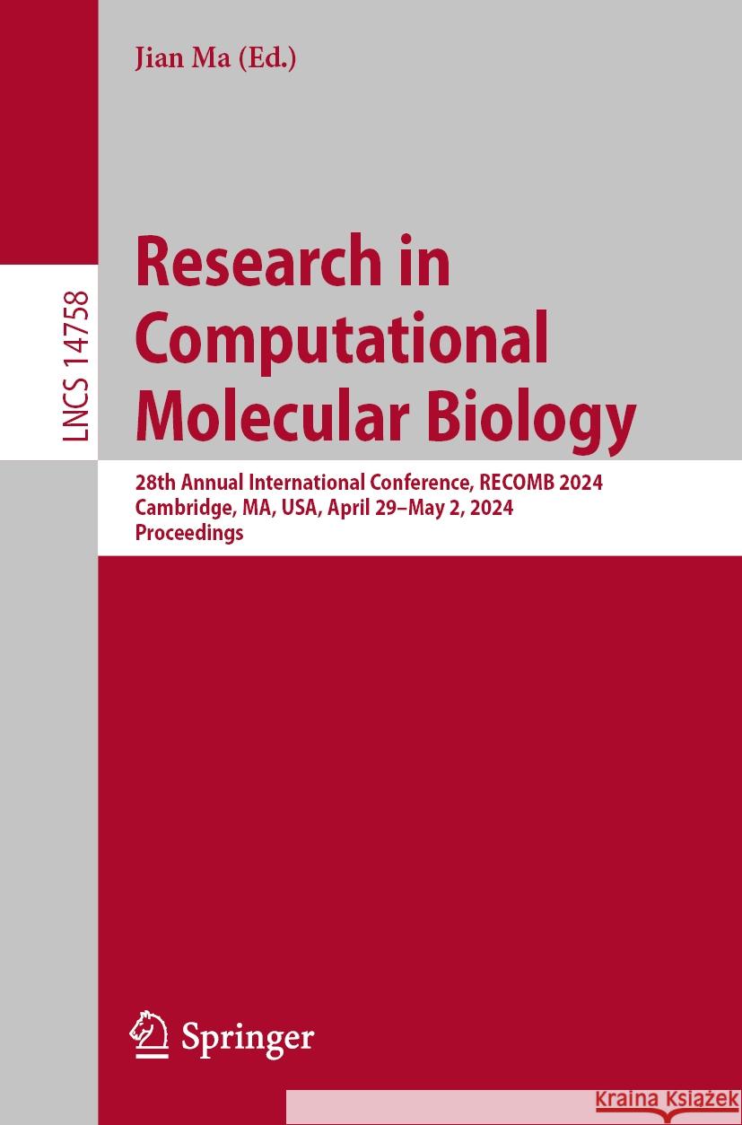 Research in Computational Molecular Biology: 28th Annual International Conference, Recomb 2024, Cambridge, Ma, Usa, April 29-May 2, 2024, Proceedings Jian Ma 9781071639887