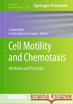 Cell Motility and Chemotaxis: Methods and Protocols Carsten Beta Cristina Martinez Torres 9781071640227