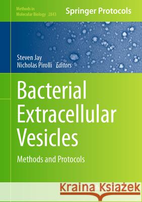 Bacterial Extracellular Vesicles: Methods and Protocols Steven Jay Nicholas Pirolli 9781071640548