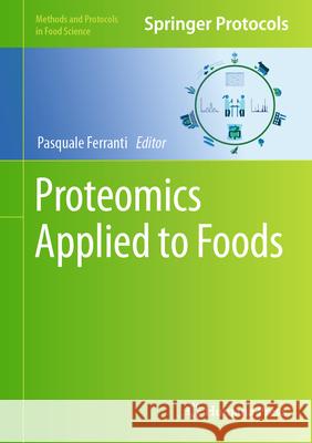 Proteomics Applied to Foods Pasquale Ferranti 9781071640746