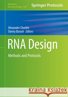 RNA Design: Methods and Protocols Alexander Churkin Danny Barash 9781071640784 Humana