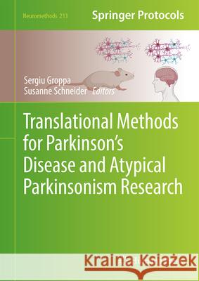 Translational Methods for Parkinson's Disease and Atypical Parkinsonism Research Sergiu Groppa Susanne Schneider 9781071640821 Humana