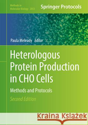 Heterologous Protein Production in Cho Cells: Methods and Protocols Paula Meleady 9781071641033 Humana