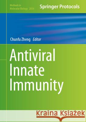 Antiviral Innate Immunity Chunfu Zheng 9781071641071