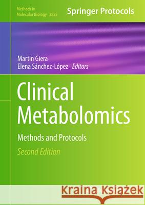 Clinical Metabolomics: Methods and Protocols Martin Giera Elena S?nchez-L?pez 9781071641156 Humana