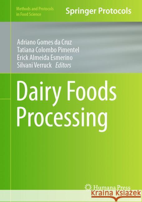 Dairy Foods Processing Adriano Cruz Tatiana Pimentel Erick Almeida Esmerino 9781071641439 Humana