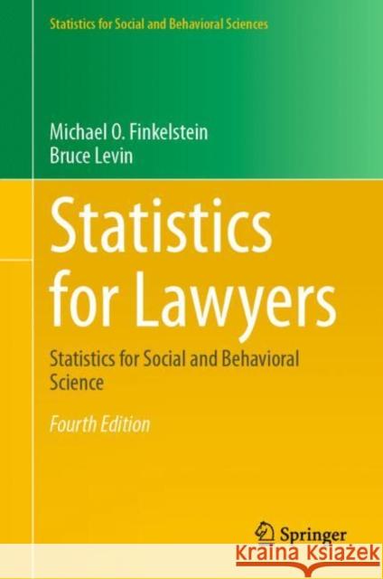 Statistics for Lawyers: Statistics for Social and Behavioral Science Michael O. Finkelstein Bruce Levin 9781071641552