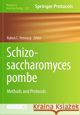 Schizosaccharomyces Pombe: Methods and Protocols Ruben C. Petreaca 9781071641705 Humana