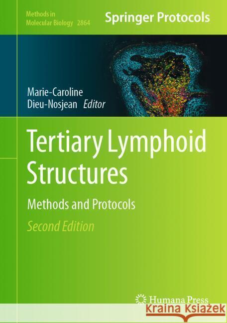 Tertiary Lymphoid Structures: Methods and Protocols Marie-Caroline Dieu-Nosjean 9781071641835 Humana