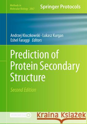 Prediction of Protein Secondary Structure Andrzej Kloczkowski Lukasz Kurgan Eshel Faraggi 9781071641958