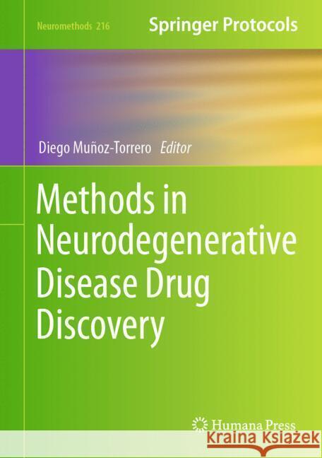 Methods in Neurodegenerative Disease Drug Discovery Diego Mu?oz-Torrero 9781071642313 Humana