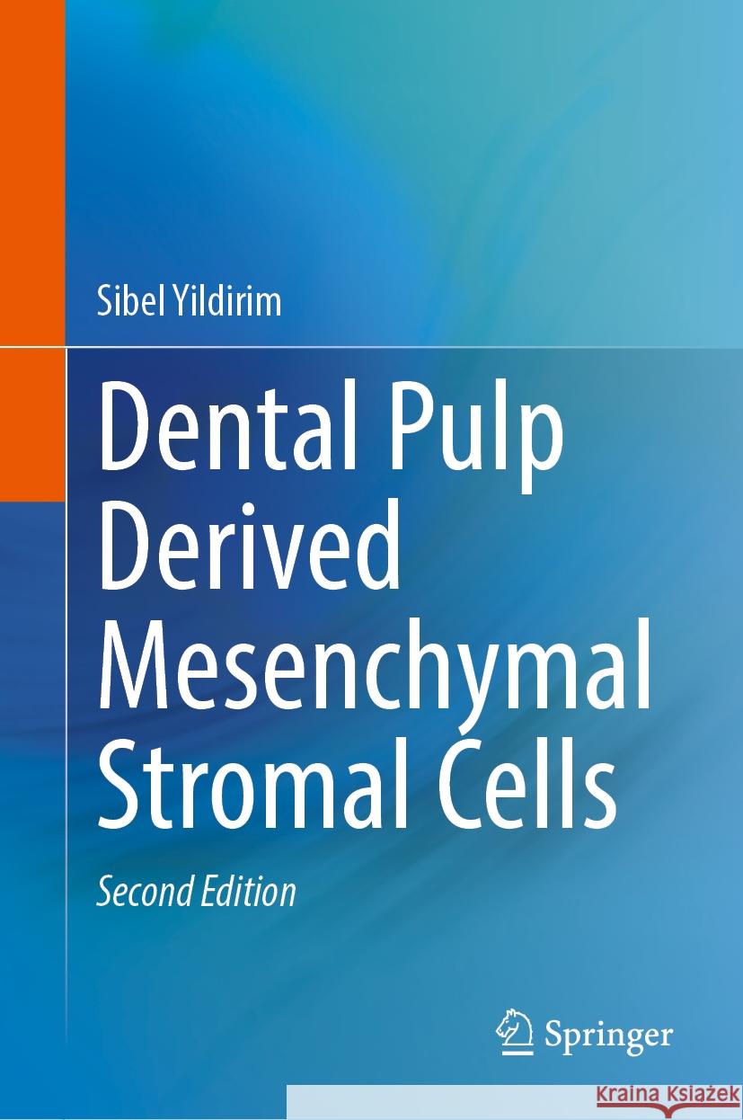 Dental Pulp Derived Mesenchymal Stromal Cells Sibel Yildirim 9781071642436 Springer