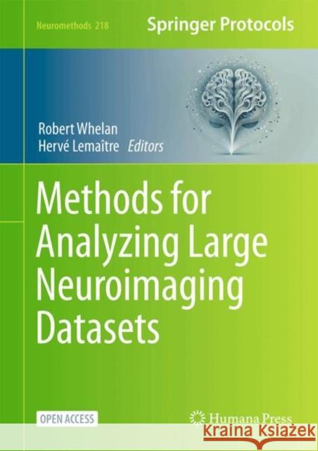 Methods for Analyzing Large Neuroimaging Datasets Robert Whelan Herv? Lema?tre 9781071642597 Springer-Verlag New York Inc.