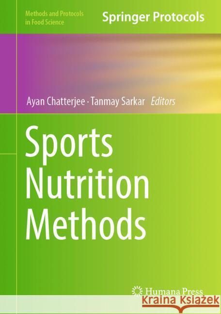 Sports Nutrition Methods Ayan Chatterjee Tanmay Sarkar 9781071643693 Humana