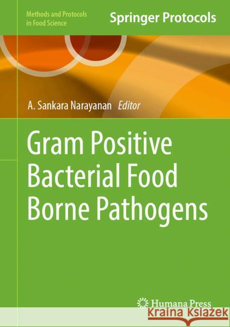 Gram Positive Bacterial Food Borne Pathogens A. Sankara Narayanan 9781071643815