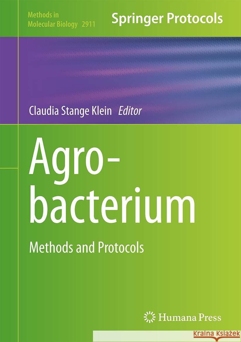 Agrobacterium: Methods and Protocols Claudia Stange Klein 9781071644492 Springer-Verlag New York Inc.