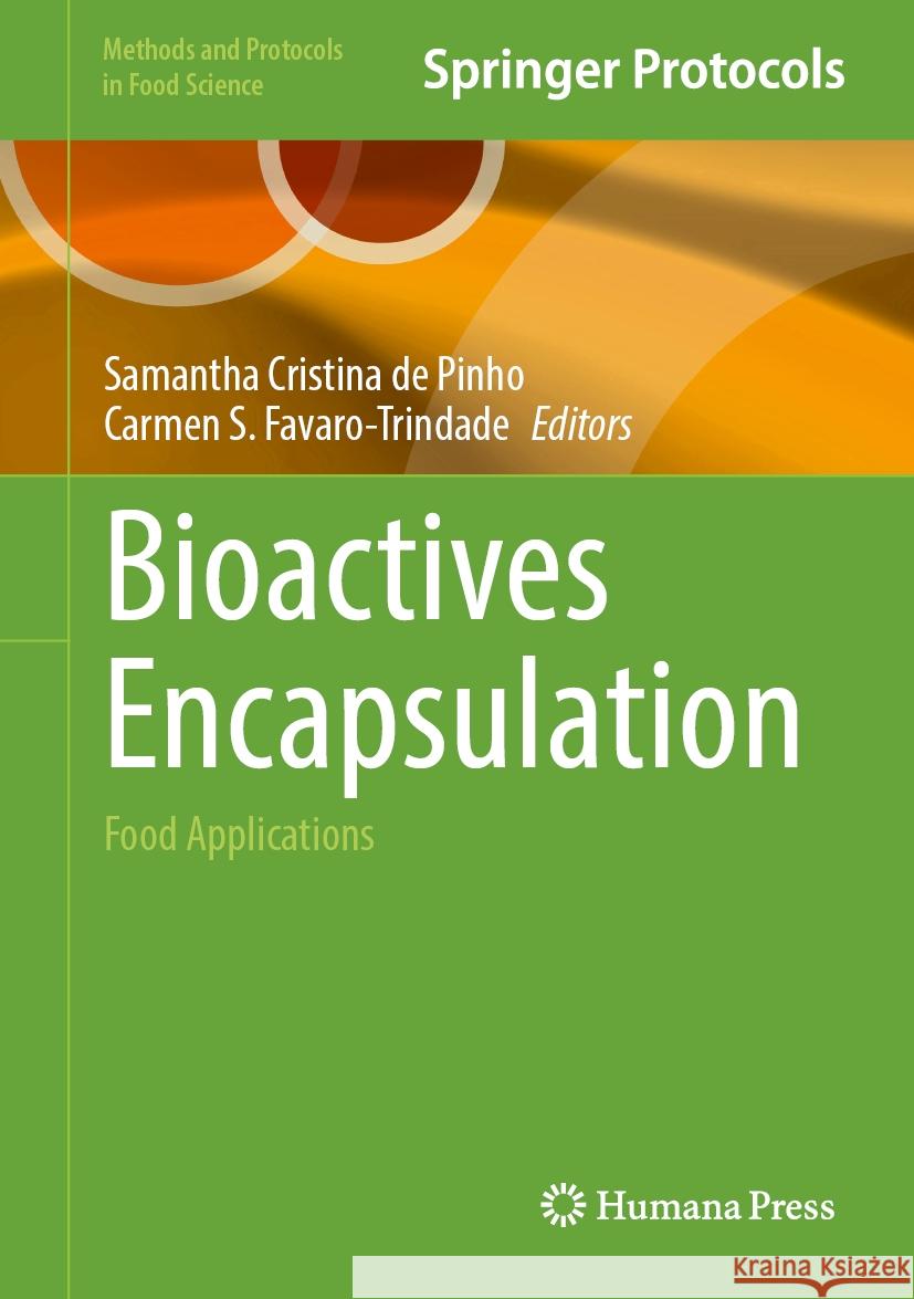 Bioactives Encapsulation: Food Applications Samantha Cristina d Carmen S. Favaro-Trindade 9781071645376 Humana