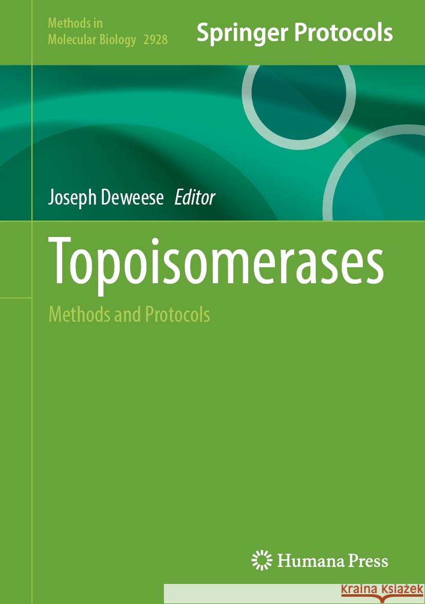 Topoisomerases: Methods and Protocols Joseph Deweese 9781071645499