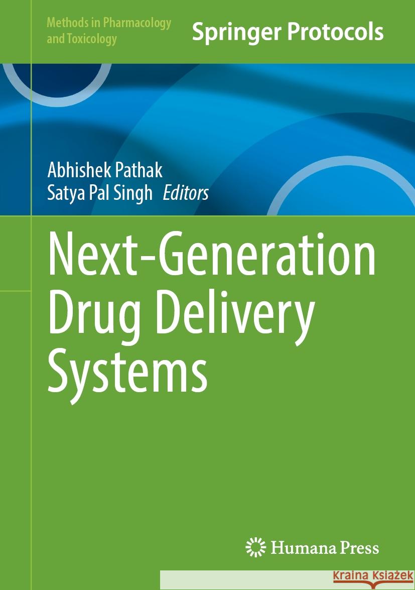 Next-Generation Drug Delivery Systems Abhishek Pathak Satya Pal Singh 9781071645536