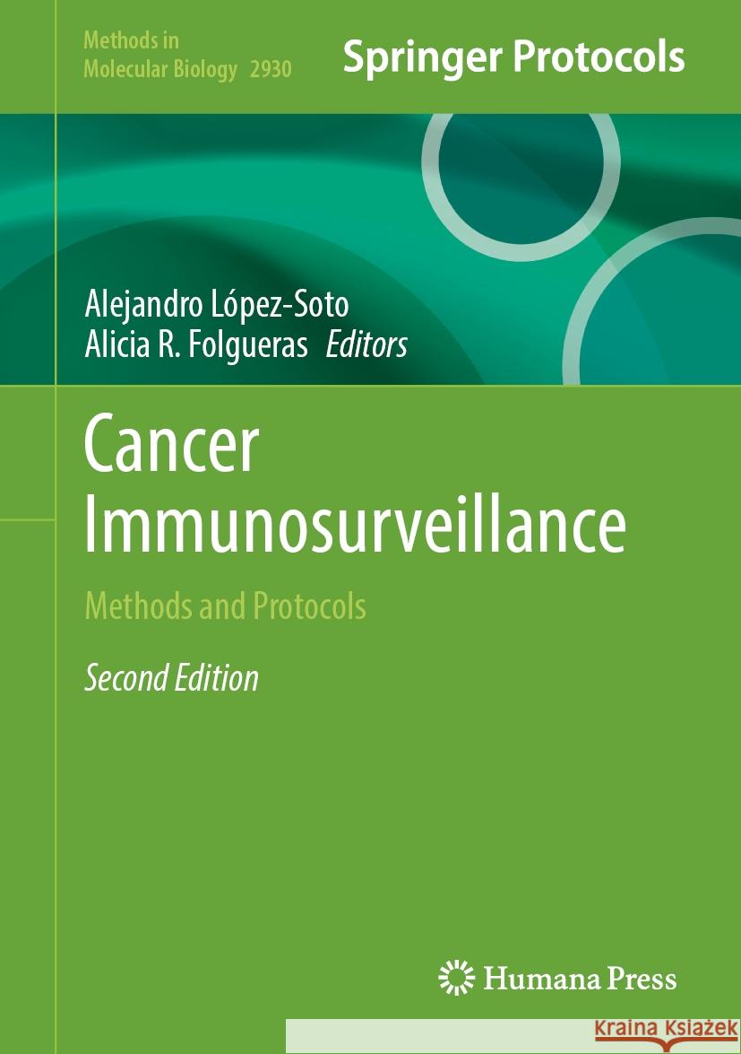 Cancer Immunosurveillance: Methods and Protocols Alejandro López-Soto, Alicia R. Folgueras 9781071645574