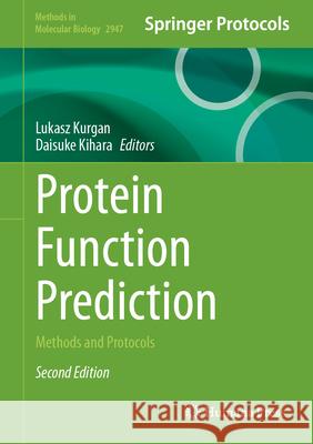 Protein Function Prediction: Methods and Protocols Lukasz Kurgan Daisuke Kihara 9781071646618 Humana