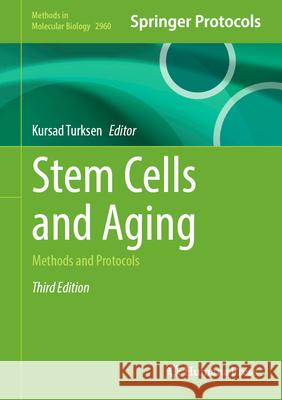 Stem Cells and Aging: Methods and Protocols Kursad Turksen 9781071647172