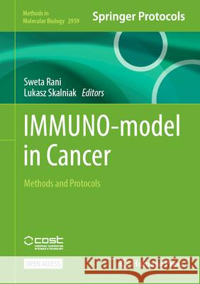 Immuno-Model in Cancer: Methods and Protocols Sweta Rani Lukasz Skalniak 9781071647332