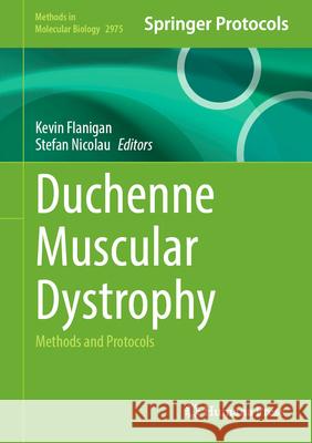 Duchenne Muscular Dystrophy: Methods and Protocols Kevin Flanigan Stefan Nicolau 9781071648100